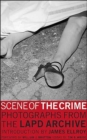 Image for Scene of the crime  : photographs from the LAPD archive
