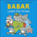 Image for Babar Loses His Crown