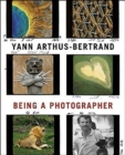 Image for Yann Arthus-Bertrand  : being a photographer