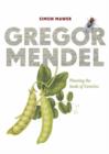 Image for Gregor Mendel : Planting the Seeds of Genetics