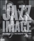 Image for The jazz image  : masters of jazz photography