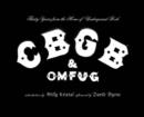 Image for CBGB &amp; OMFUG  : thirty years from the home of underground rock