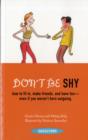 Image for Don&#39;t be shy  : how to fit in, make friends, and have fun - even if you weren&#39;t born outgoing
