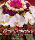 Image for Flora Domestica : A History of British Flower Arranging 1500-1930