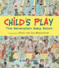 Image for Child&#39;s play  : the Berenstain baby boom, 1946-1964