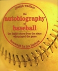 Image for The autobiography of baseball  : the inside story from the stars who played the game