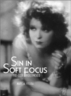 Image for Sin in soft focus  : pre-code Hollywood