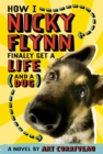 Image for How I, Nicky Flynn, Finally Get a Life (and a Dog)
