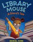 Image for Library Mouse: A Friend&#39;s Tale