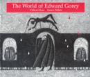 Image for The world of Edward Gorey
