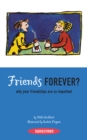 Image for Friends forever?  : why your friendships are so important