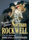 Image for Telling stories  : Norman Rockwell from the collections of George Lucas and Steven Spielberg