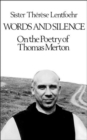 Image for Words and Silence : On the Poetry of Thomas Merton