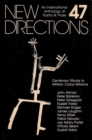 Image for New Directions 47 : An International Anthology of Poetry &amp; Prose