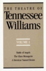 Image for The Theatre of Tennessee Williams : v. 1 : &quot;Battle of Angels&quot; &amp; &quot;Streetcar Named Desire&quot;