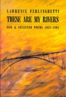 Image for These are my rivers  : new &amp; selected poems, 1955-1993
