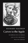 Image for Curves to the Apple : The Reproduction of Profiles, Lawn of Excluded Middle, Reluctant Gravities