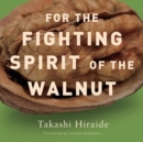 Image for For the Fighting Spirit of the Walnut