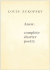 Image for Anew : Complete Shorter Poetry