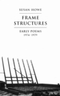 Image for Frame Structures: Early Poems 1974-1979