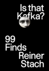 Image for Is that Kafka?: 99 Finds