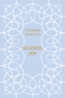 Image for Silence, joy  : a selection of writings