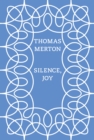 Image for Silence, Joy: A Selection of Writings
