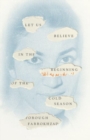 Image for Let us believe in the beginning of the cold season  : selected poems