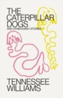 Image for Caterpillar Dogs : and Other Early Stories