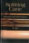 Image for Splitting Cane : Conversation with Bamboo Rodmakers