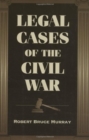 Image for Legal Cases of the Civil War
