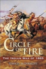 Image for Circle of fire  : the Indian War of 1865