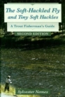 Image for The Soft Hackled Fly and Tiny Soft Hackles : A Trout Fisherman&#39;s Guide