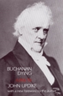Image for Buchanan Dying : A Play