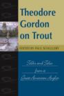 Image for Theodore Gordon on trout  : talks and tales from a great American angler