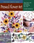 Image for Pressed flower art  : tips, tools, &amp; techniques for learning the craft