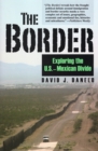 Image for The border  : exploring the U.S.-Mexican divide