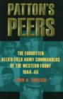 Image for Patton&#39;s peers  : the forgotten allied field army commanders of the Western Front, 1944-45