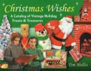 Image for Christmas Wishes : A Catalog of Vintage Holiday Treats &amp; Treasures