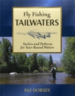 Image for Fly fishing tailwaters  : tactics and patterns for year-round waters