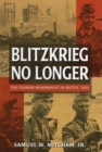 Image for Blitzkrieg No Longer : The German Wehrmacht in Battle, 1943