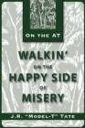 Image for Walkin&#39; on the Happy Side of Misery: A Slice of Life on the Appalachian Trail