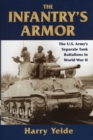 Image for Infantry&#39;s armor  : the US Army&#39;s separate tank battalions in WWII