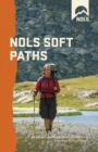 Image for NOLS Soft Paths : Enjoying the Wilderness Without Harming It
