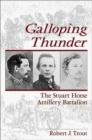 Image for Galloping thunder  : the Stuart Horse Artillery Battalion