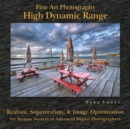 Image for Fine Art Photography: High Dynamic Range : Realism, Superrealism, &amp; Image Optimization for Serious Novices to Advanced Digital Photographers
