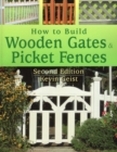 Image for How to Build Wooden Gates and Picket Fences : Second Edition