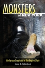 Image for Monsters of New York : Mysterious Creatures in the Empire State