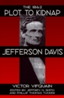 Image for The 1862 plot to kidnap Jefferson Davis