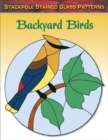 Image for Backyard birds  : stained glass patterns